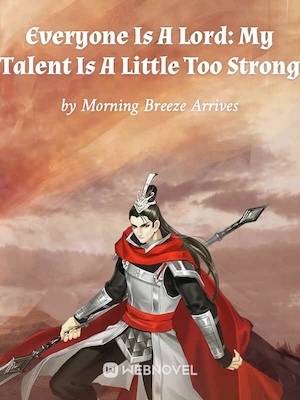 Everyone Is A Lord: My Talent Is A Little Too Strong